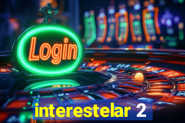 interestelar 2